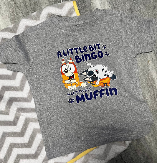 Little bit Muffin/Bingo tee